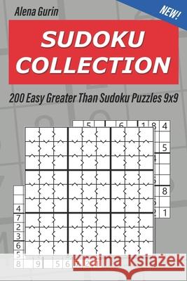 Sudoku Collection: 200 Easy Greater Than Sudoku Puzzles 9x9 Alena Gurin 9781691137275 Independently Published - książka