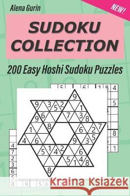 Sudoku Collection: 200 Easy Hoshi Sudoku Puzzles Alena Gurin 9781693958090 Independently Published - książka