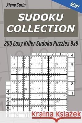 Sudoku Collection: 200 Easy Killer Sudoku Puzzles 9x9 Alena Gurin 9781690703273 Independently Published - książka