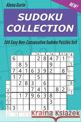 Sudoku Collection: 200 Easy Non-Consecutive Sudoku Puzzles 9x9 Alena Gurin 9781691175222 Independently Published - książka