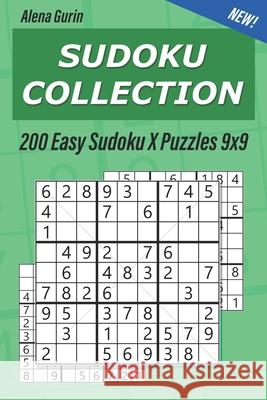 Sudoku Collection: 200 Easy Sudoku X Puzzles 9x9 Alena Gurin 9781686300165 Independently Published - książka