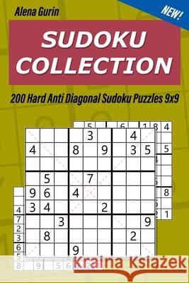 Sudoku Collection: 200 Hard Anti Diagonal Sudoku Puzzles 9x9 Alena Gurin 9781690699736 Independently Published - książka
