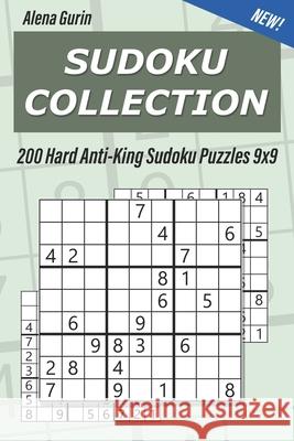 Sudoku Collection: 200 Hard Anti-King Sudoku Puzzles 9x9 Alena Gurin 9781690693444 Independently Published - książka
