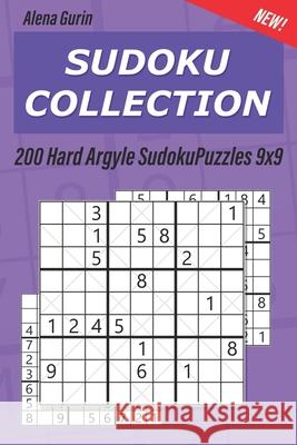 Sudoku Collection: 200 Hard Argyle SudokuPuzzles 9x9 Alena Gurin 9781686320699 Independently Published - książka