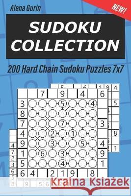 Sudoku Collection: 200 Hard Chain Sudoku Puzzles 7x7 Alena Gurin 9781691569021 Independently Published - książka