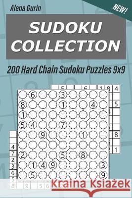 Sudoku Collection: 200 Hard Chain Sudoku Puzzles 9x9 Alena Gurin 9781691599523 Independently Published - książka