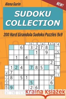 Sudoku Collection: 200 Hard Girandola Sudoku Puzzles 9x9 Alena Gurin 9781689076814 Independently Published - książka