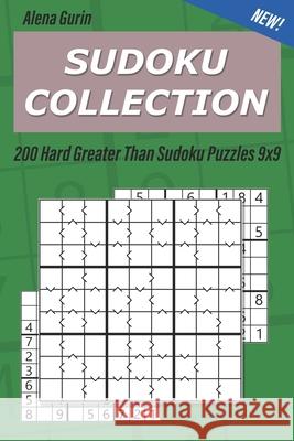 Sudoku Collection: 200 Hard Greater Than Sudoku Puzzles 9x9 Alena Gurin 9781691142484 Independently Published - książka
