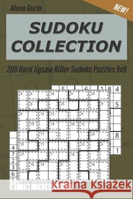 Sudoku Collection: 200 Hard Jigsaw Killer Sudoku Puzzles 9x9 Alena Gurin 9781690773665 Independently Published - książka