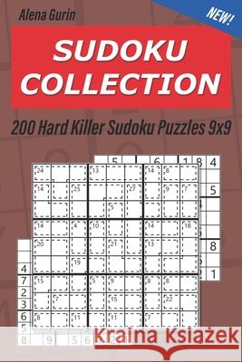 Sudoku Collection: 200 Hard Killer Sudoku Puzzles 9x9 Alena Gurin 9781690707004 Independently Published - książka