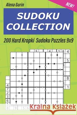 Sudoku Collection: 200 Hard Kropki Sudoku Puzzles 9x9 Alena Gurin 9781691369287 Independently Published - książka