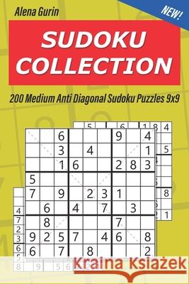 Sudoku Collection: 200 Medium Anti Diagonal Sudoku Puzzles 9x9 Alena Gurin 9781690698135 Independently Published - książka