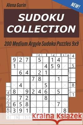 Sudoku Collection: 200 Medium Argyle Sudoku Puzzles 9x9 Alena Gurin 9781686319044 Independently Published - książka
