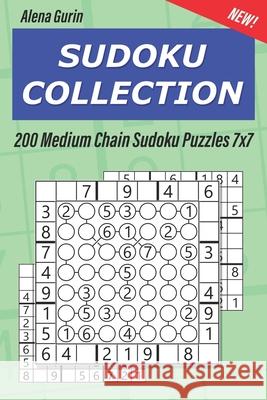 Sudoku Collection: 200 Medium Chain Sudoku Puzzles 7x7 Alena Gurin 9781691452538 Independently Published - książka