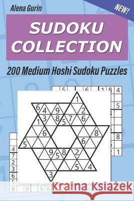 Sudoku Collection: 200 Medium Hoshi Sudoku Puzzles Alena Gurin 9781693959400 Independently Published - książka