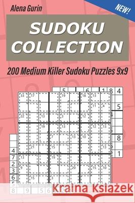 Sudoku Collection: 200 Medium Killer Sudoku Puzzles 9x9 Alena Gurin 9781690705376 Independently Published - książka
