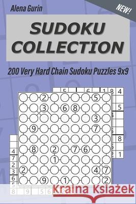 Sudoku Collection: 200 Very Hard Chain Sudoku Puzzles 9x9 Alena Gurin 9781691601844 Independently Published - książka