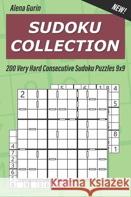 Sudoku Collection: 200 Very Hard Consecutive Sudoku Puzzles 9x9 Alena Gurin 9781691173235 Independently Published - książka