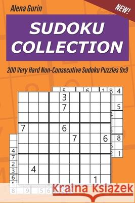 Sudoku Collection: 200 Very Hard Non-Consecutive Sudoku Puzzles 9x9 Alena Gurin 9781691184002 Independently Published - książka