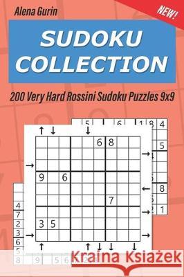 Sudoku Collection: 200 Very Hard Rossini Sudoku Puzzles 9x9 Alena Gurin 9781693876370 Independently Published - książka