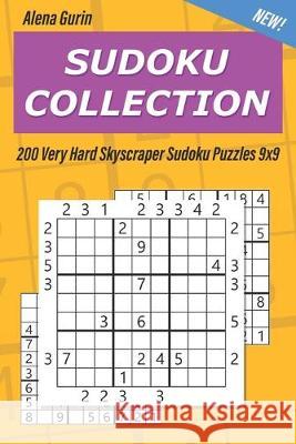 Sudoku Collection: 200 Very Hard Skyscraper Sudoku Puzzles 9x9 Alena Gurin 9781691686827 Independently Published - książka