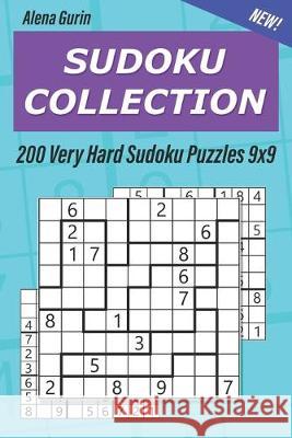 Sudoku Collection: 200 Very Hard Sudoku Puzzles 9x9 Alena Gurin 9781687465030 Independently Published - książka