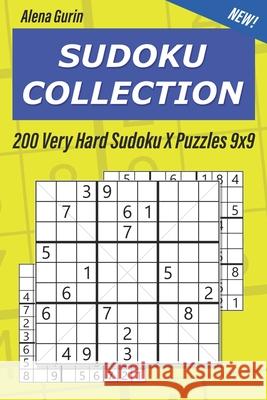 Sudoku Collection: 200 Very Hard Sudoku X Puzzles 9x9 Alena Gurin 9781686315220 Independently Published - książka