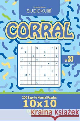 Sudoku Corral - 200 Easy to Normal Puzzles 10x10 (Volume 37) Dart Veider 9781729738030 Createspace Independent Publishing Platform - książka