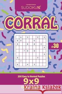 Sudoku Corral - 200 Easy to Normal Puzzles 9x9 (Volume 30) Dart Veider 9781729652053 Createspace Independent Publishing Platform - książka