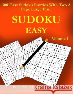 Sudoku Easy: 300 Easy Sudoku Puzzles With Two A Page Large Print Peter Platt 9781690029700 Independently Published - książka