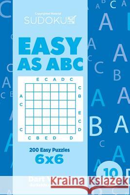 Sudoku Easy as ABC - 200 Easy Puzzles 6x6 (Volume 10) Dart Veider 9781729590379 Createspace Independent Publishing Platform - książka