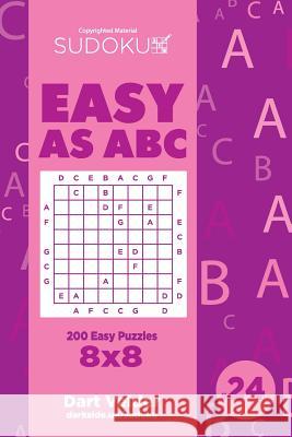 Sudoku Easy as ABC - 200 Easy Puzzles 8x8 (Volume 24) Dart Veider 9781729592786 Createspace Independent Publishing Platform - książka