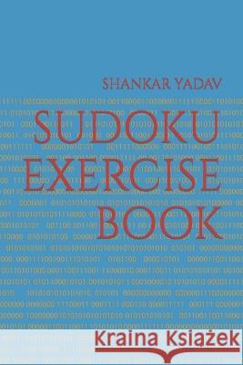 Sudoku Exercise Book Shankar Yadav 9798357135896 Independently Published - książka