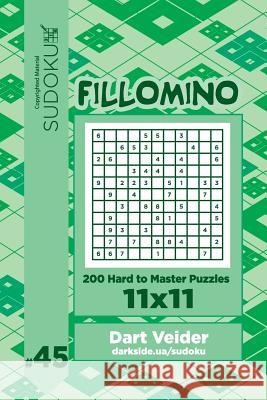 Sudoku Fillomino - 200 Hard to Master Puzzles 11x11 (Volume 45) Dart Veider 9781727665253 Createspace Independent Publishing Platform - książka