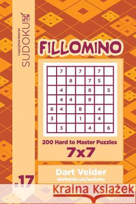 Sudoku Fillomino - 200 Hard to Master Puzzles 7x7 (Volume 17) Dart Veider 9781727610475 Createspace Independent Publishing Platform - książka