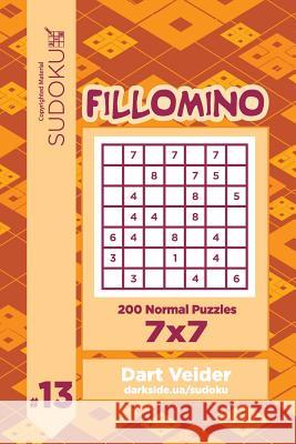 Sudoku Fillomino - 200 Normal Puzzles 7x7 (Volume 13) Dart Veider 9781727610437 Createspace Independent Publishing Platform - książka