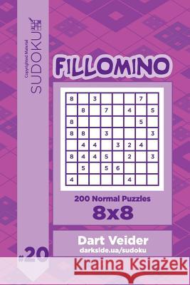 Sudoku Fillomino - 200 Normal Puzzles 8x8 (Volume 20) Dart Veider 9781727621556 Createspace Independent Publishing Platform - książka