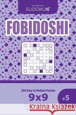 Sudoku Fobidoshi - 200 Easy to Medium Puzzles 9x9 (Volume 5) Dart Veider 9781545292075 Createspace Independent Publishing Platform - książka