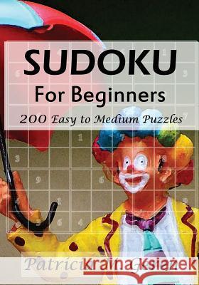 Sudoku For Beginners: 200 Easy to Medium Puzzles Geren, Patricia 9781522707400 Createspace Independent Publishing Platform - książka