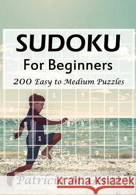 Sudoku For Beginners: 200 Easy to Medium Puzzles: Sudoku Puzzle Book for sharpening concentration and reasoning skills. Geren, Patricia 9781522706861 Createspace Independent Publishing Platform - książka
