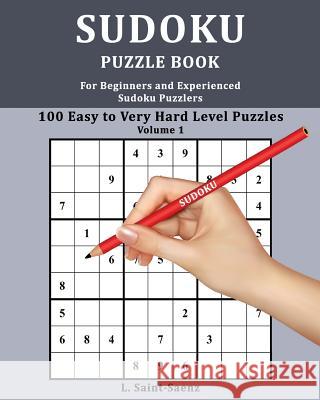 Sudoku: For Beginners and Experienced Sudoku Puzzlers Vol. 1 L. Saint-Saenz 9781546816102 Createspace Independent Publishing Platform - książka