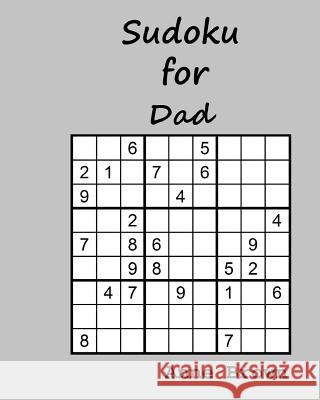 Sudoku for Dad: 200 Sudoku Puzzles Anne Brown 9781530769841 Createspace Independent Publishing Platform - książka