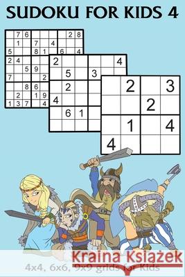 Sudoku for Kids 4: 4x4, 6x6, 9x9 grids for Kids Kaye Nutman Alex E. Nutman 9780648864707 Kaye Nutman - książka