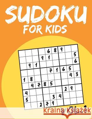 Sudoku For Kids: Sudoku Puzzle Books For Kids Age 6-10 (Easy To Hard) - Vol.1 (Suduku Book 9x9): Sudoku For Kids Mj Swc 9781717722065 Independently Published - książka