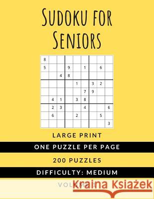 Sudoku For Seniors: (Vol. 1) MEDIUM DIFFICULTY - Large Print - One Puzzle Per Page Sudoku Puzzlebook Ideal For Kids Adults and Seniors (Al Publications, Hmdpuzzles 9781076499974 Independently Published - książka