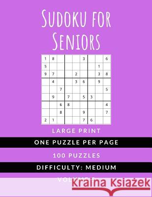 Sudoku For Seniors: (Vol. 5) MEDIUM DIFFICULTY - Large Print - One Puzzle Per Page Sudoku Puzzlebook - Ideal For Kids Adults and Seniors ( Publications, Hmdpuzzles 9781077930414 Independently Published - książka