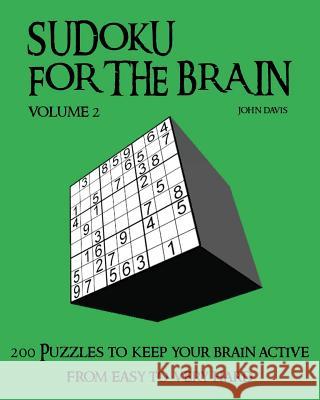 Sudoku for the Brain Volume 2 John Davis 9781539416999 Createspace Independent Publishing Platform - książka