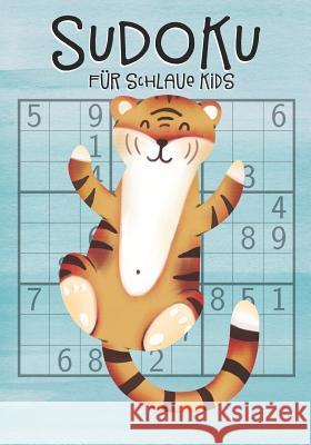 Sudoku f?r schlaue Kids: f?r Kinder ab 7 Jahre 150 R?tsel inkl. L?sungen Tommy Wohlfahrt 9781077252332 Independently Published - książka