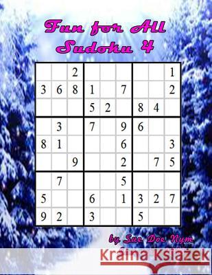 Sudoku: Fun for All Sue Doe Nym 9781979622530 Createspace Independent Publishing Platform - książka
