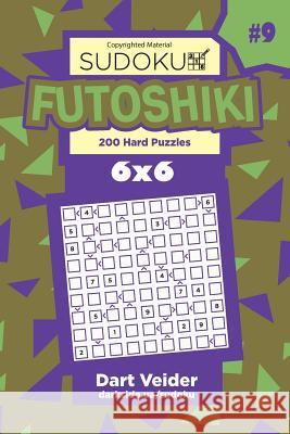 Sudoku Futoshiki - 200 Hard Puzzles 6x6 (Volume 9) Dart Veider 9781984216144 Createspace Independent Publishing Platform - książka